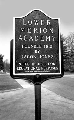 historic marker: 'Lower Merion Academy founded 1812 by Jacob Jones'