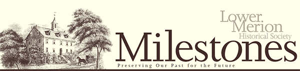 Masthead for Milestones, newsletter of the Lower Merion Historical Society